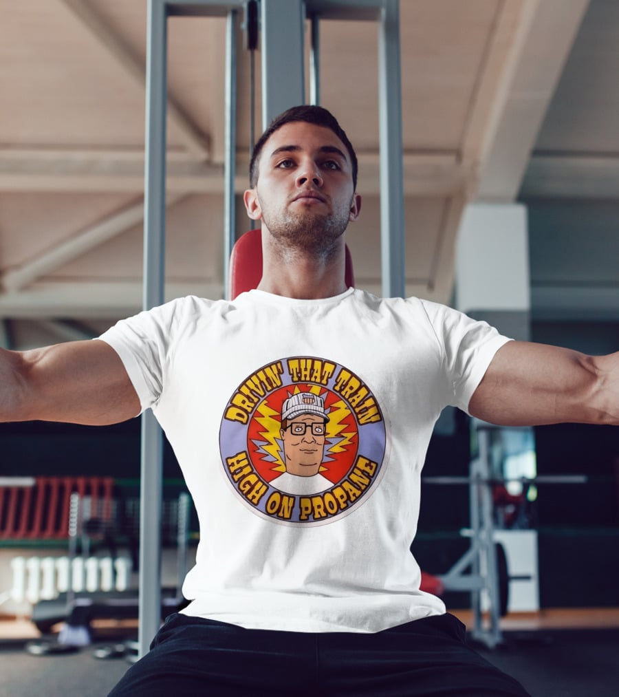 Drivin' That Train High On Propane King Of The Hill Hank Hill T-Shirt