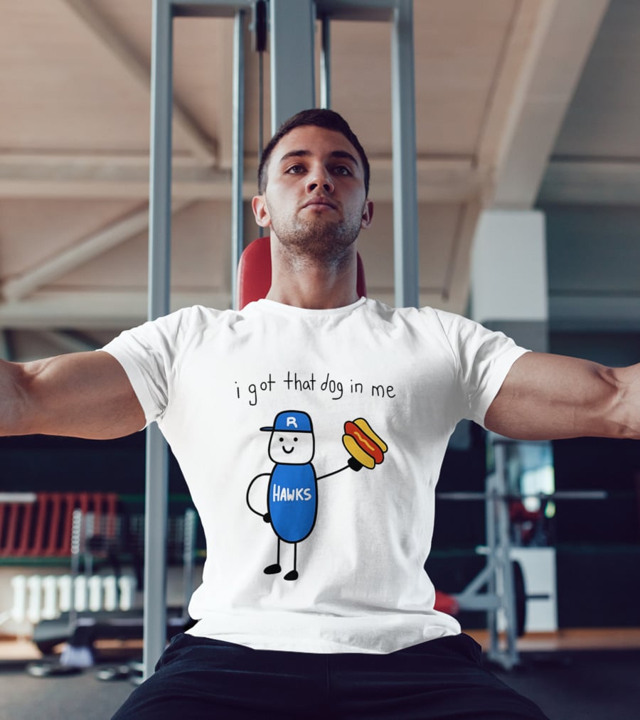 Hawks I Got That Dog In Me Hot Dog T-Shirt