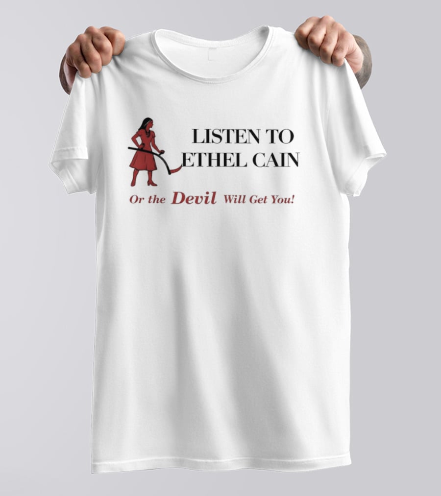 Listen To Ethel Cain Or The Devil Will Get You T-Shirt