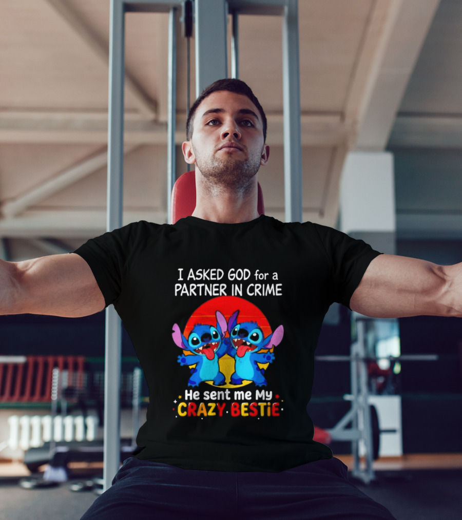 Stitch I Asked God For A Partner In Crime He Sent Me My Crazy Bestie Duo Sunset T-Shirt