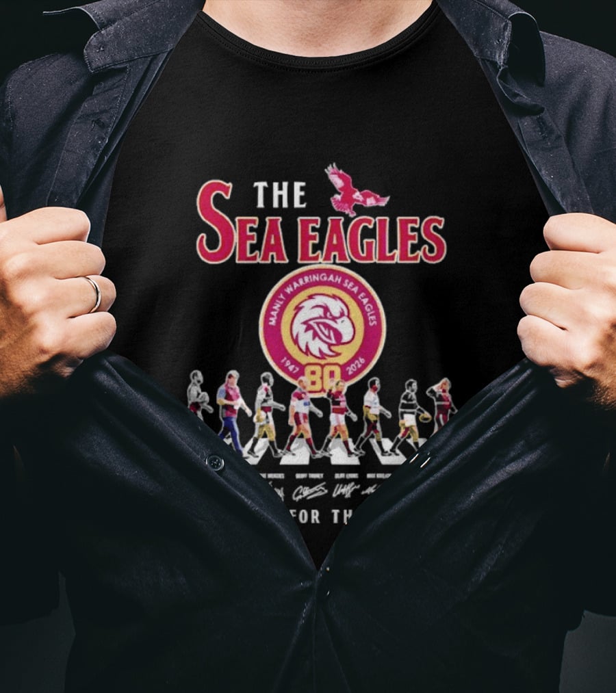 The Sea Eagles 1947 2026 Thank You For The Memories Manly Warringah Sea Eagles 80 Players Signatures T-Shirt