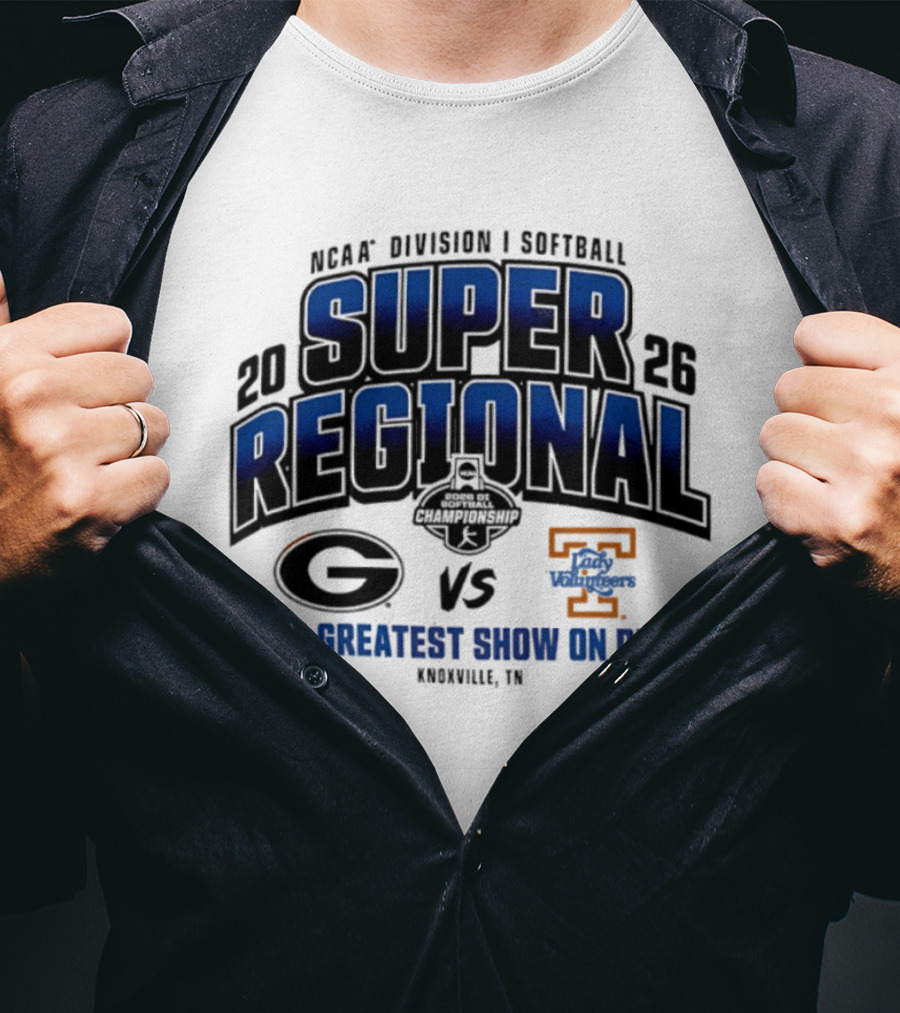 2026 NCAA Division I Softball Super Regional Georgia Vs Tennessee The Greatest Show On Dirt Knoxville TN T-Shirt