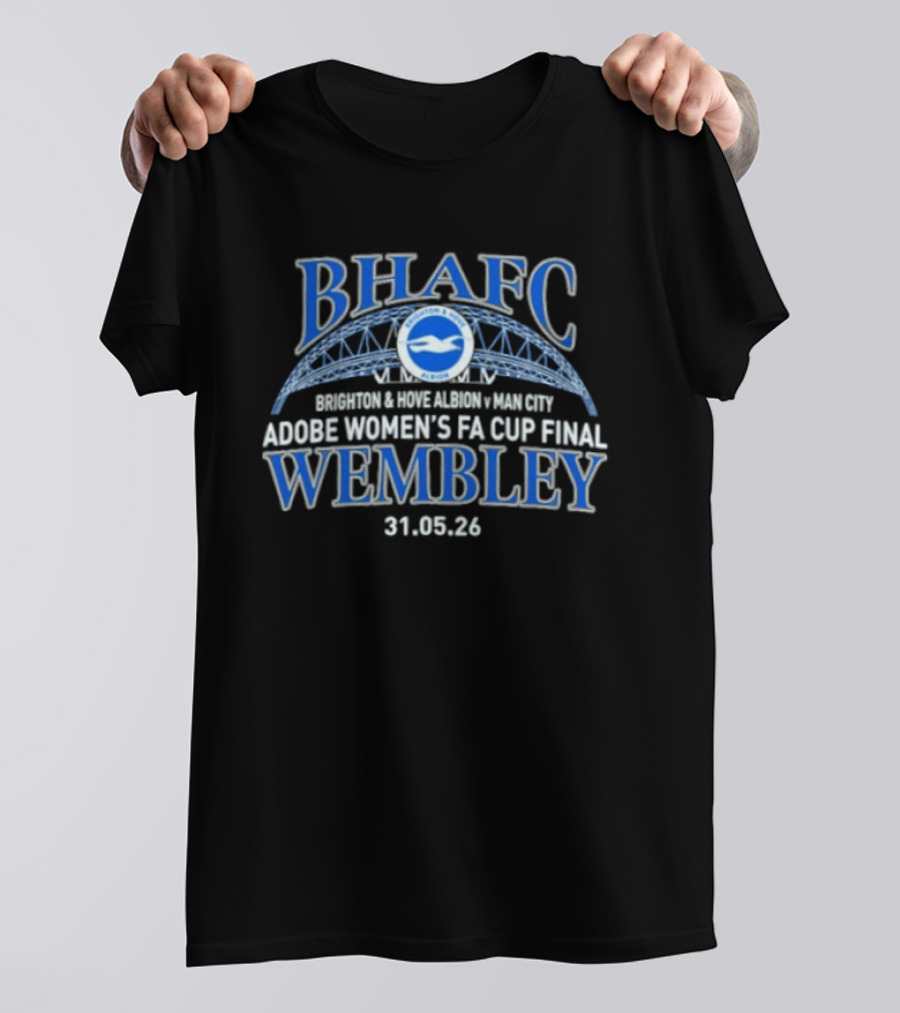 Brighton & Hove Albion Vs Manchester City Adobe Women's FA Cup Final Wembley 31.05.26 T-Shirt