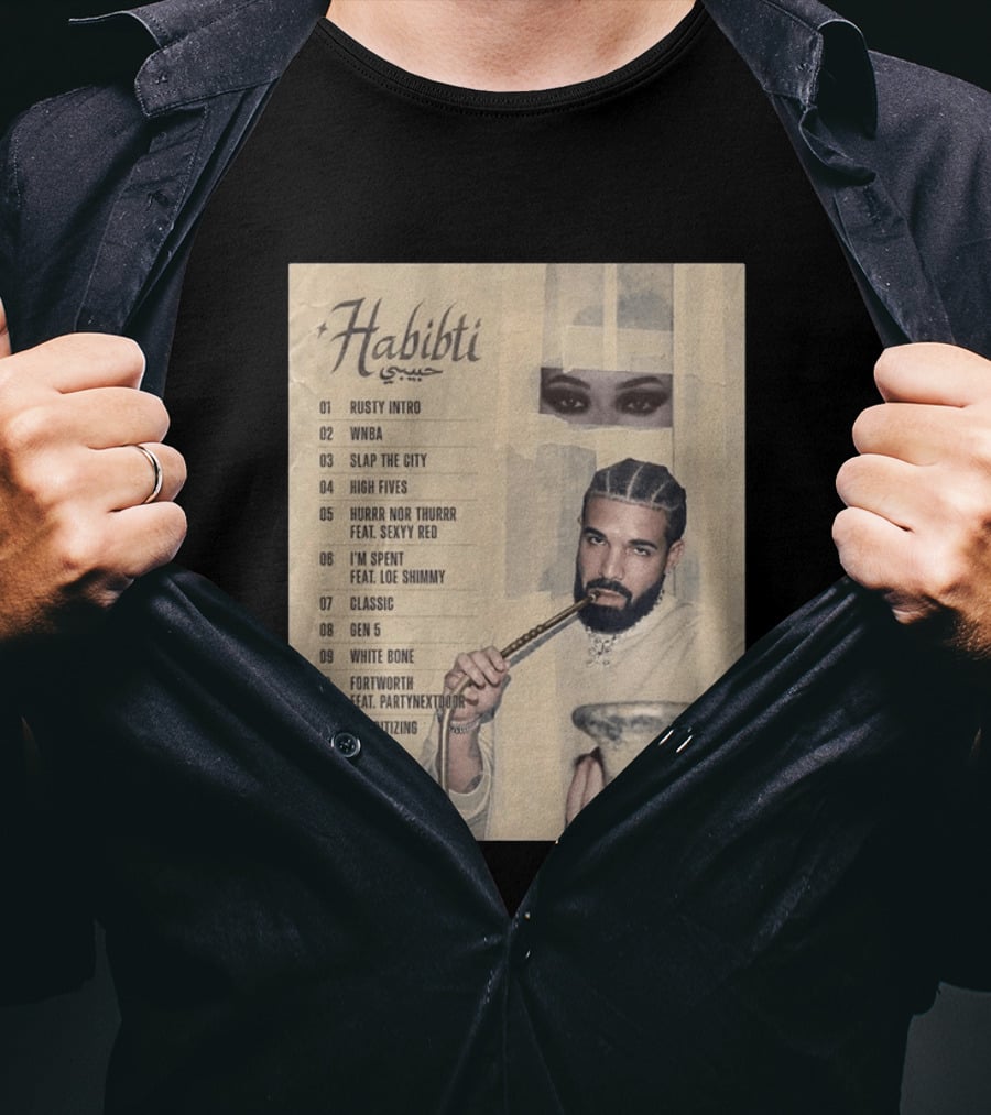 Drake Habibti Tracklist Rusty Intro Sexy Red Loe Shimmy PartyNextDoor T-Shirt