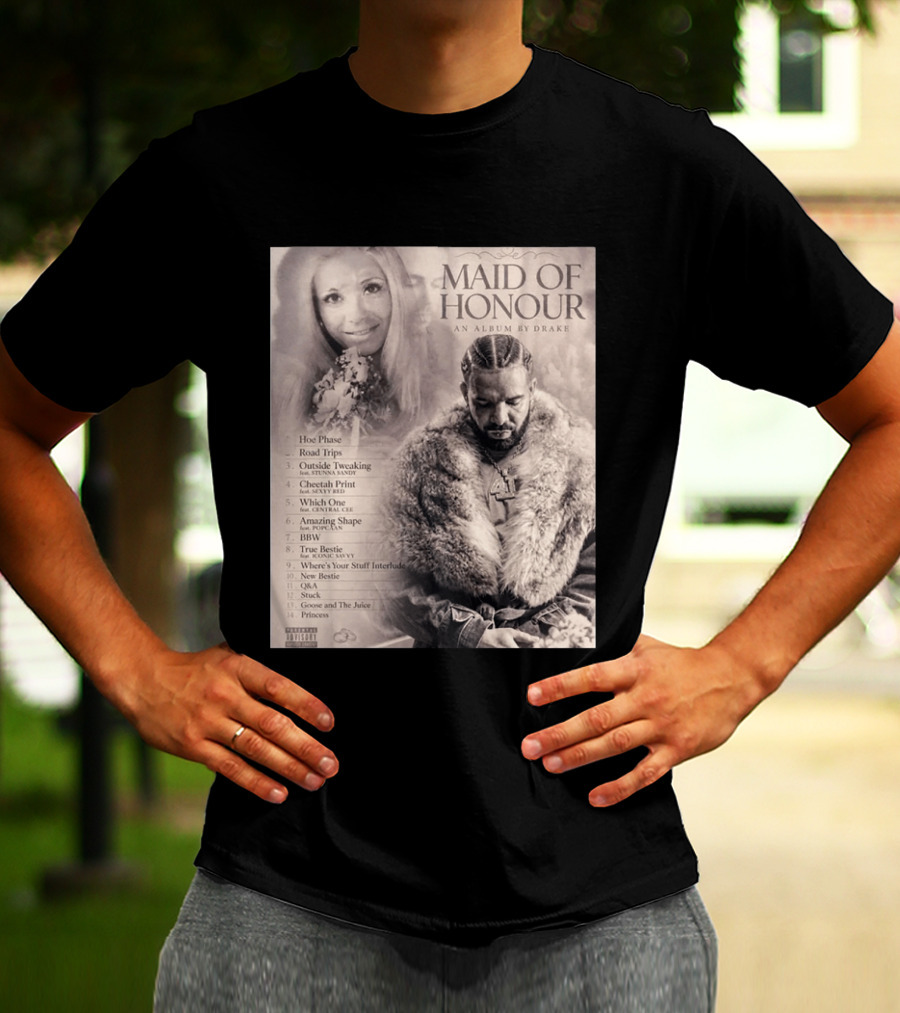 Maid Of Honour An Album By Drake Tracklist Featuring Road Trips And Cheetah Print T-Shirt