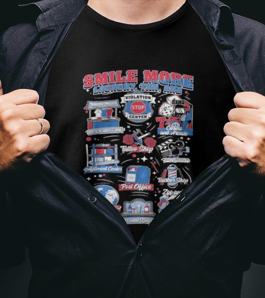 Smile More Laundry Tan And More Home Of The EPIC Custom Car Garage Post Office Barbecue Shop And Music Center T-Shirt