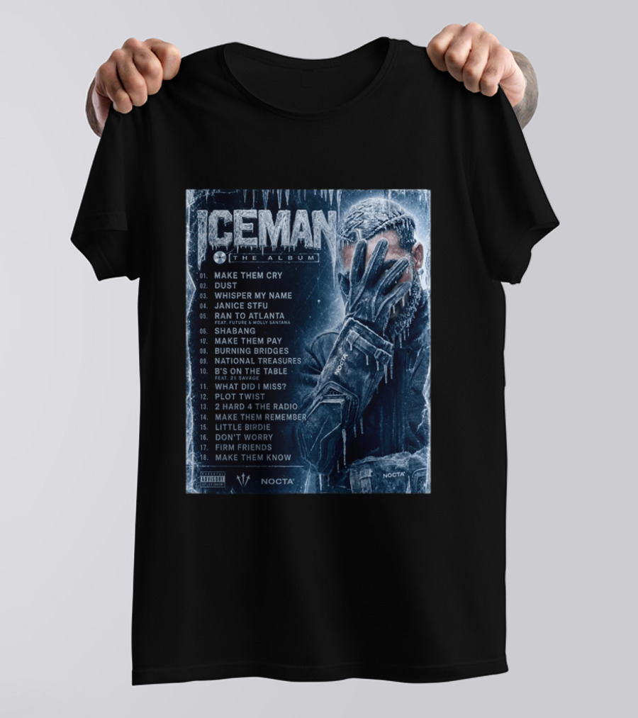 ICEMAN The Album Make Them Cry Whisper My Name Ran To Atlanta National Treasures Nocta Drake Tracklist T-Shirt