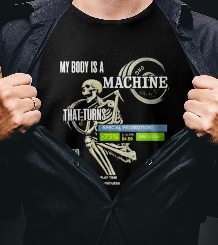 My Body Is A Machine Skeleton Weightlifting Time Turns Into Special Promotion T-Shirt