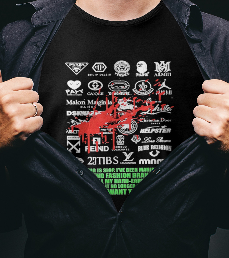 Everything Is Slop Manipulated By High End Fashion Brands Logos 2Tibs Fendi Please Help No Longer Want To Consume T-Shirt