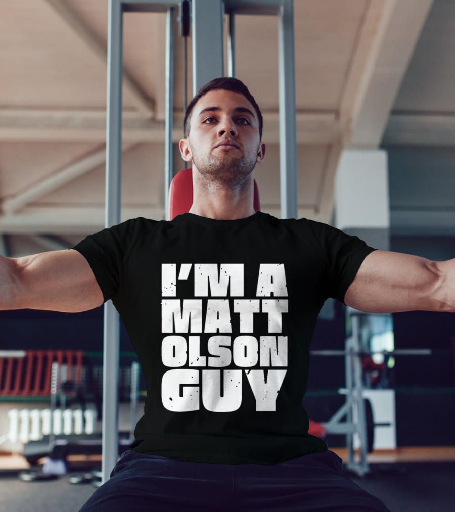 I'm A Matt Olson Guy Sports Fan T-Shirt