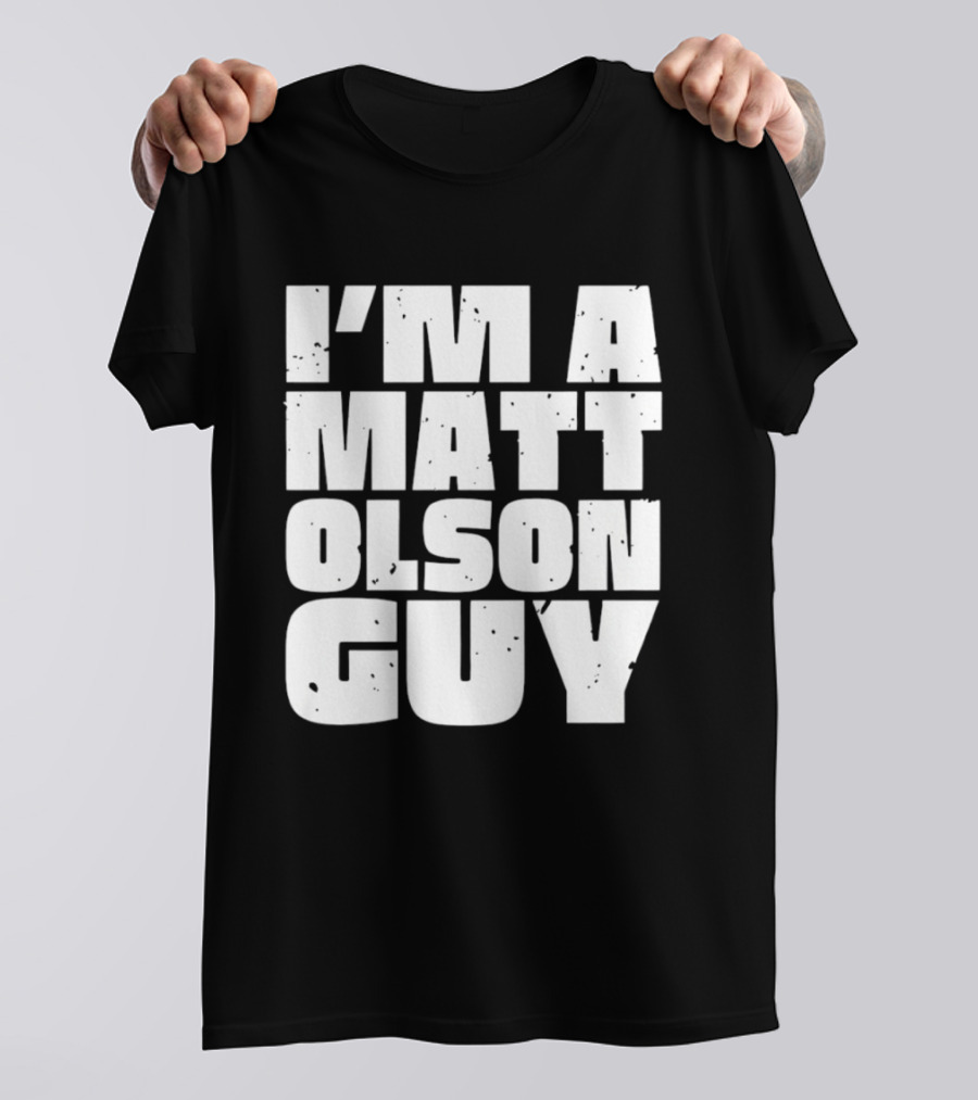 I'm A Matt Olson Guy Sports Fan T-Shirt