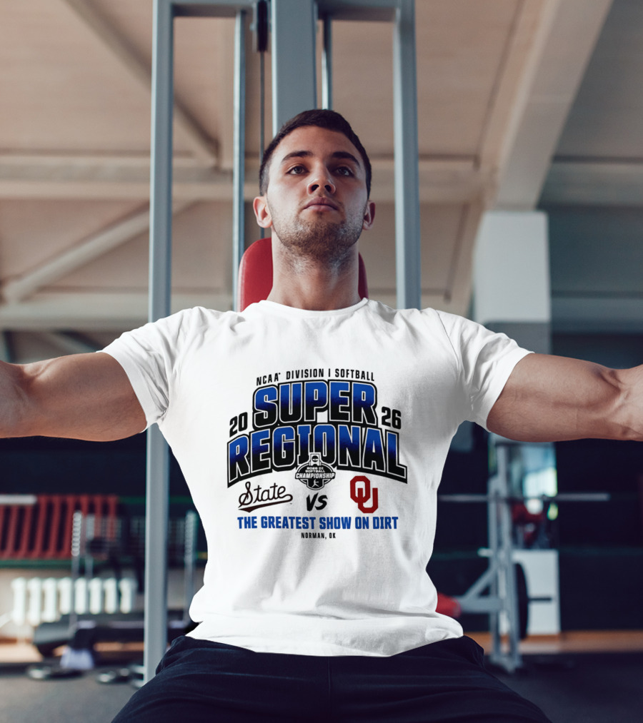 Oklahoma Sooners Vs Mississippi State Bulldogs 2026 NCAA Division I Softball Super Regional The Greatest Show On Dirt Norman OK T-Shirt
