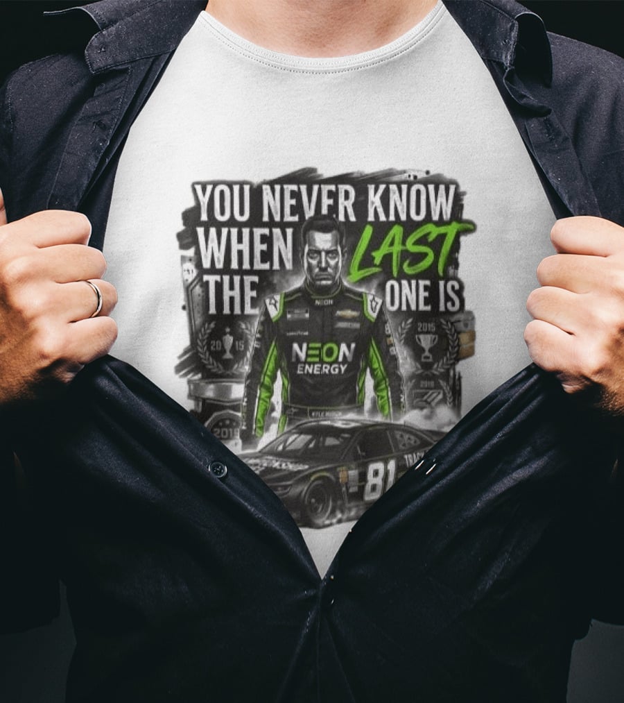 You Never Know When The Last One Is Neon Energy Racing 81 Track Burner T-Shirt