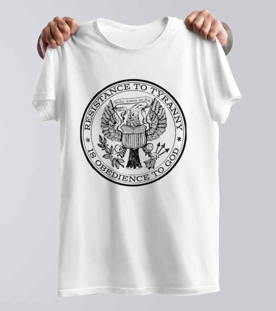 Resistance To Tyranny Is Obedience To God Seal Eagle Motif E Pluribus Unum T-Shirt