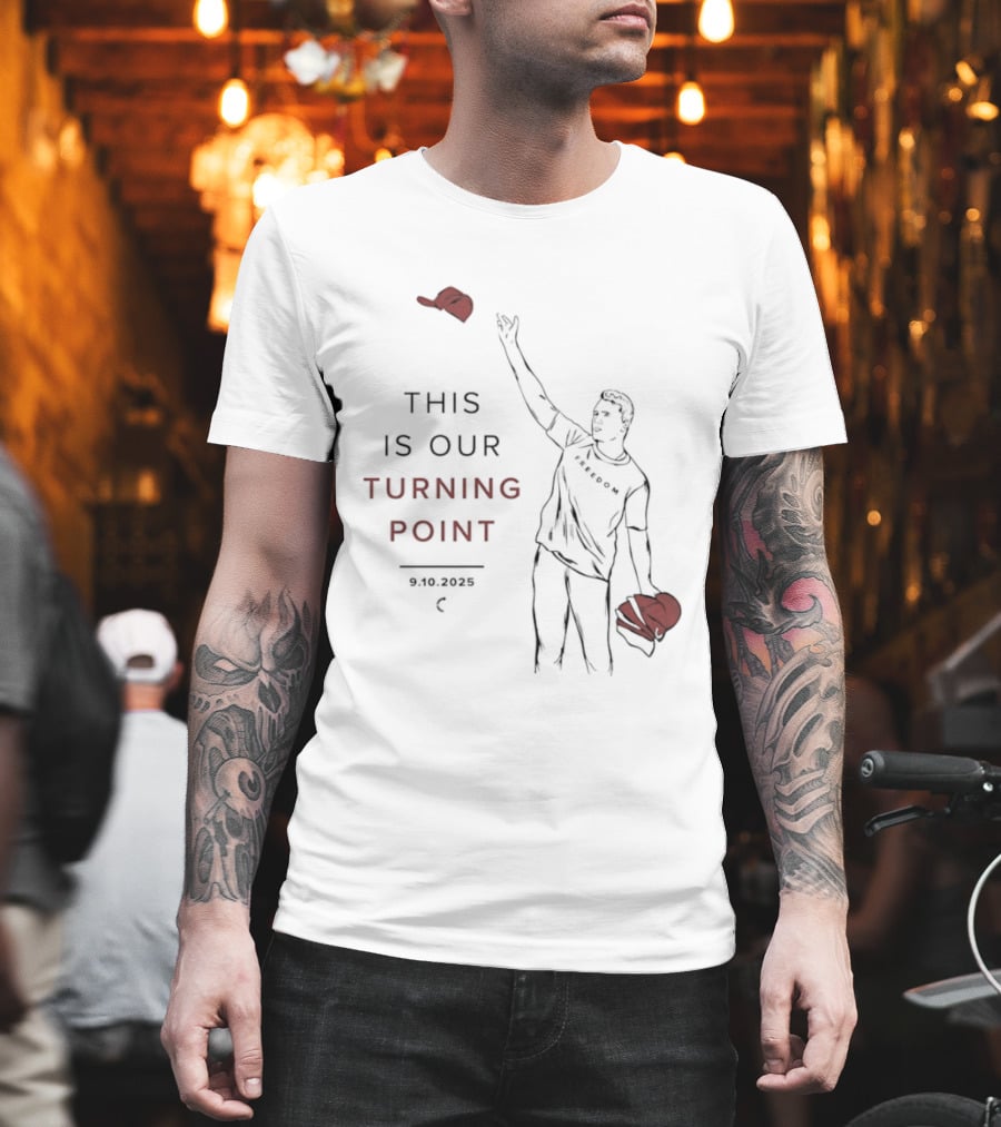 This Is Our Turning Point 2025 Charlie Kirk Freedom T-Shirt