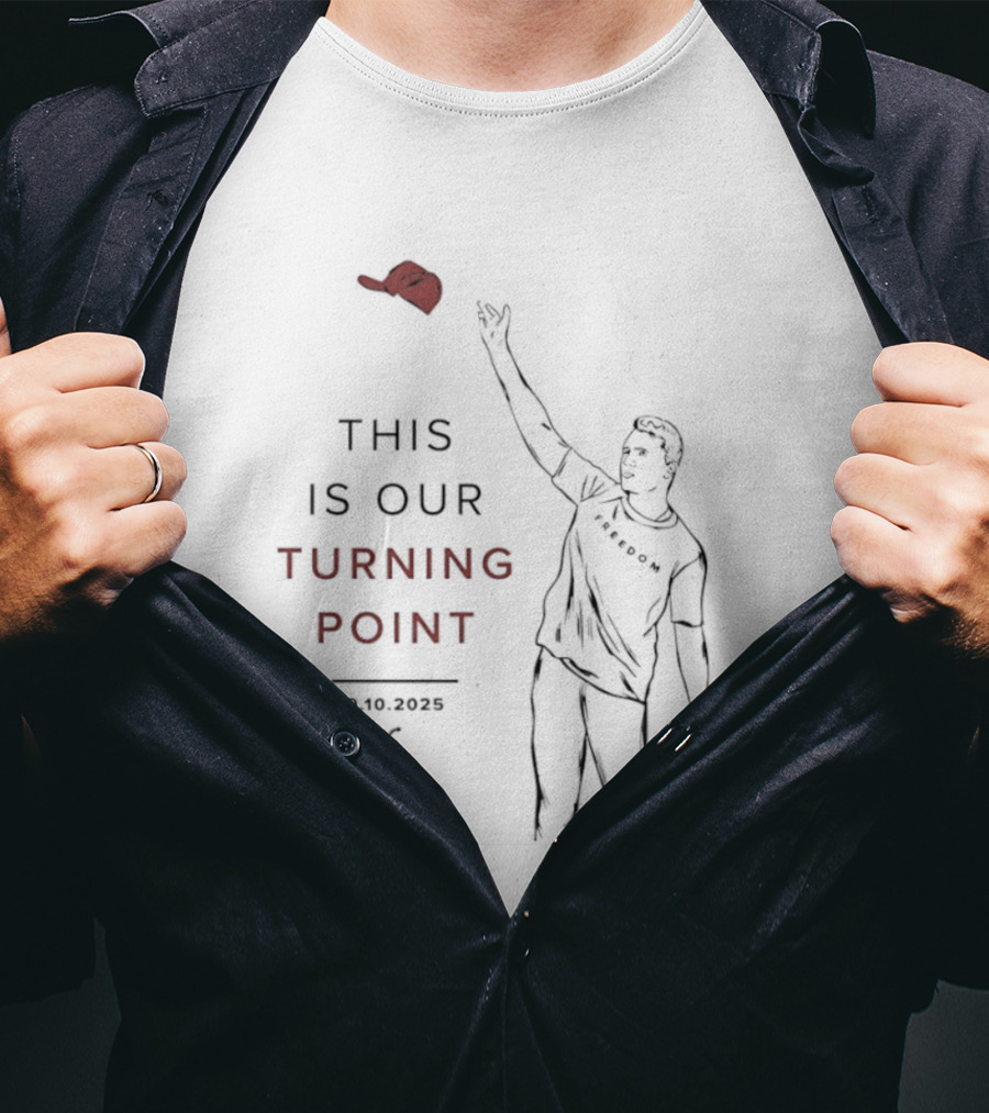 This Is Our Turning Point 2025 Charlie Kirk Freedom T-Shirt