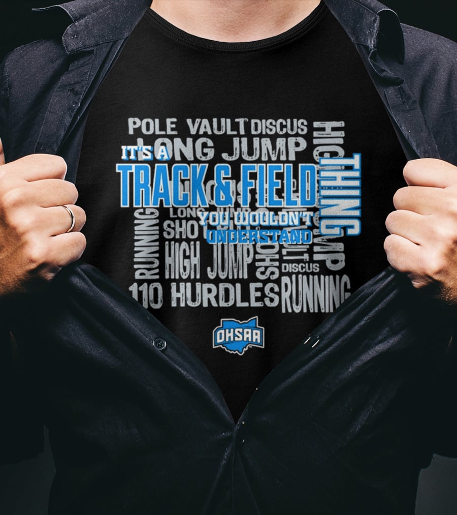 OHSAA Track & Field Thing You Wouldn't Understand Long Jump Pole Vault Discus High Jump Running 110 Hurdles T-Shirt