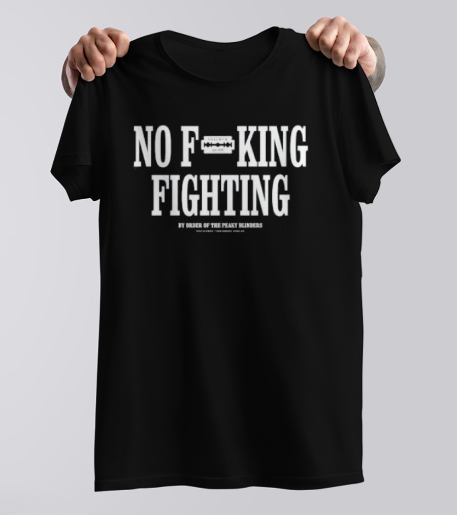 Peaky Blinders No Fking Fighting T-Shirt