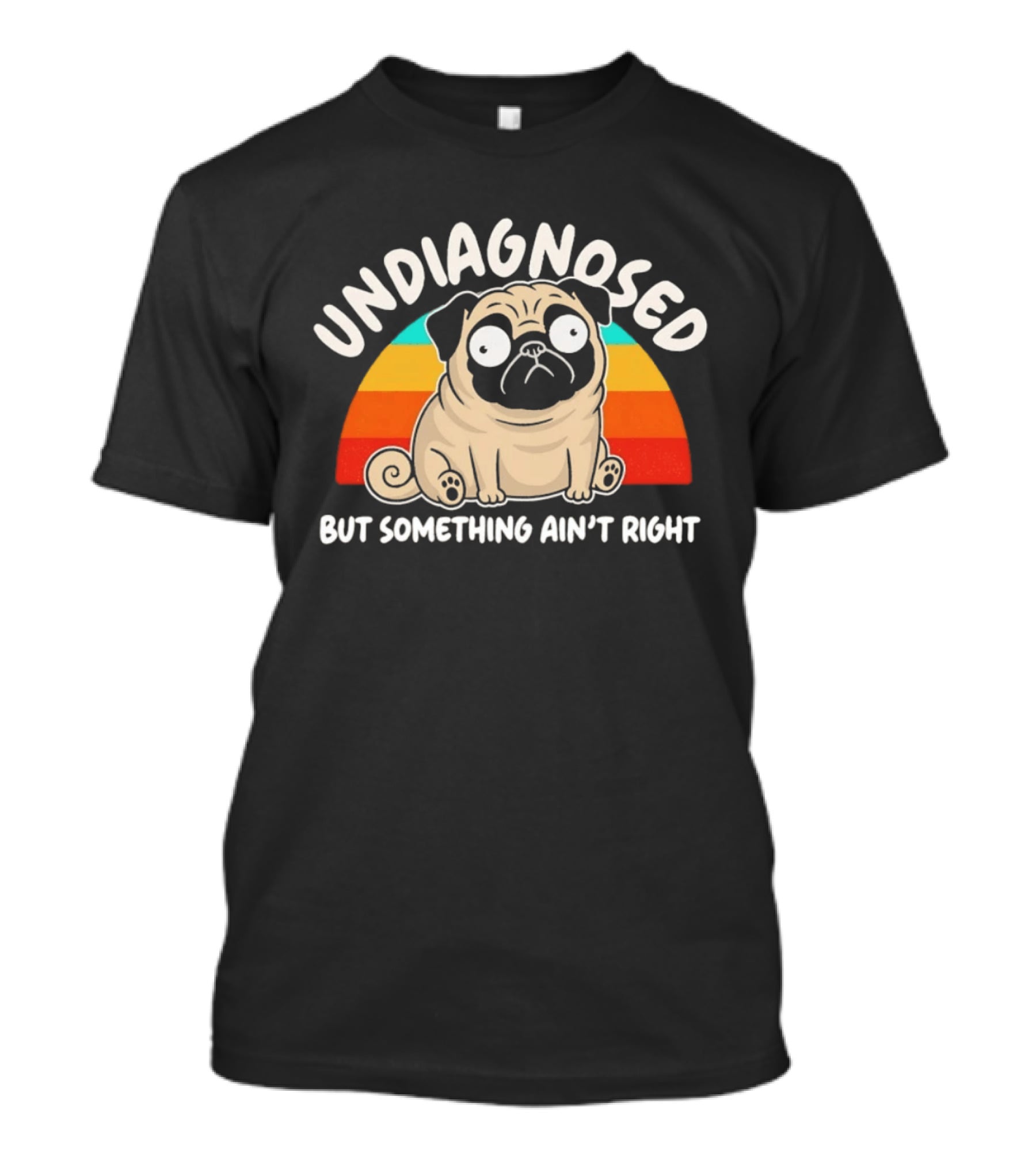 Undiagnosed Pug But Something Ain't Right Retro Colorful Cartoon T-Shirt