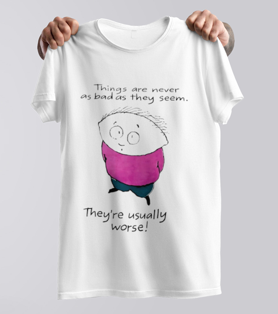 Things Are Never As Bad As They Seem They're Usually Worse Pink Sweater Cartoon T-Shirt