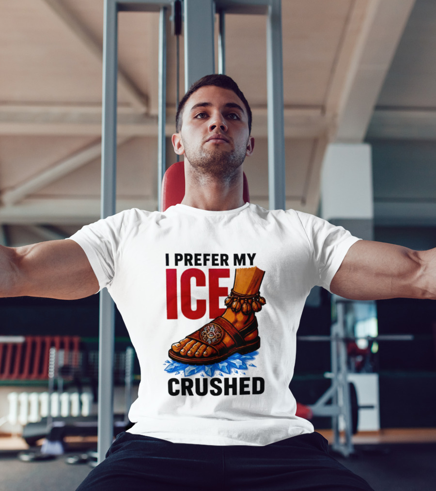 I Prefer My Ice Crushed Foot Step T-Shirt