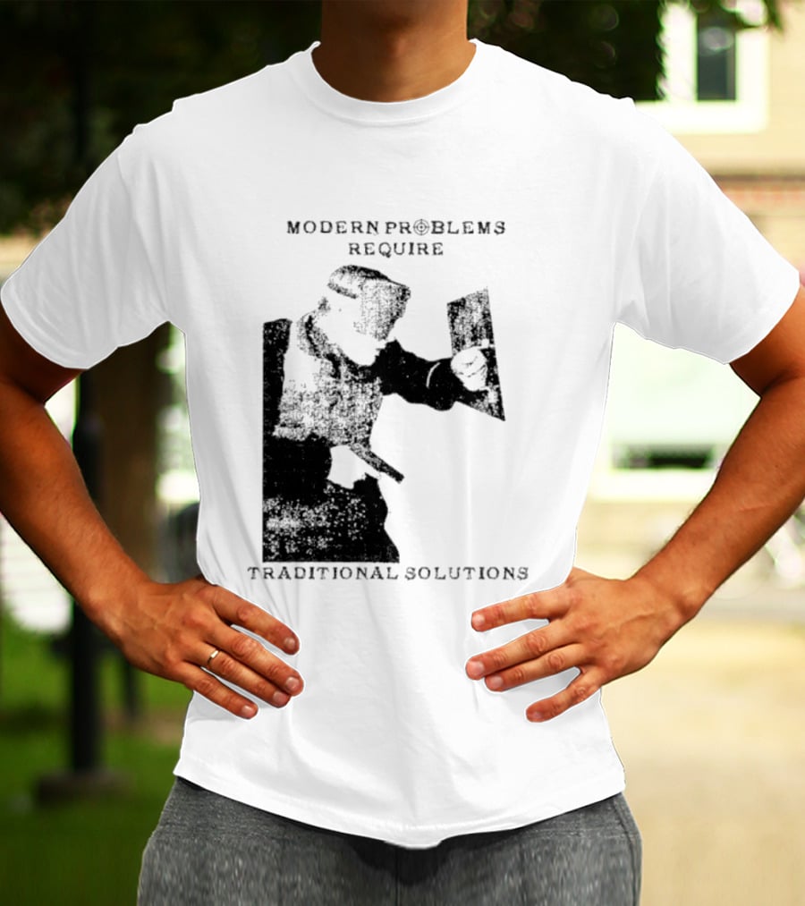 Modern Problems Require Traditional Solutions Nostalgic Warrior T-Shirt