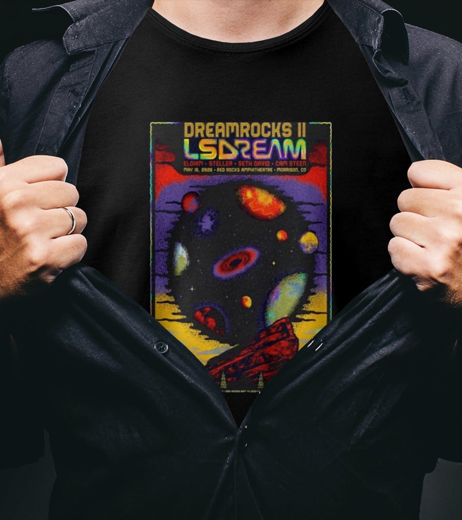 DREAMROCKS II LSDREAM Elohim Steller Seth David Cam Steen May 16 2026 Red Rocks Amphitheatre Morrison CO T-Shirt