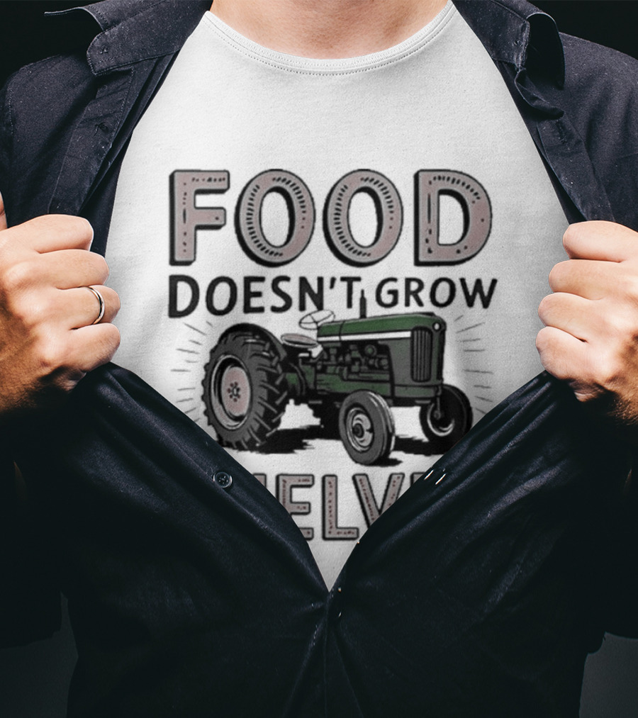 Food Doesn't Grow On Shelves Tractor Farming T-Shirt
