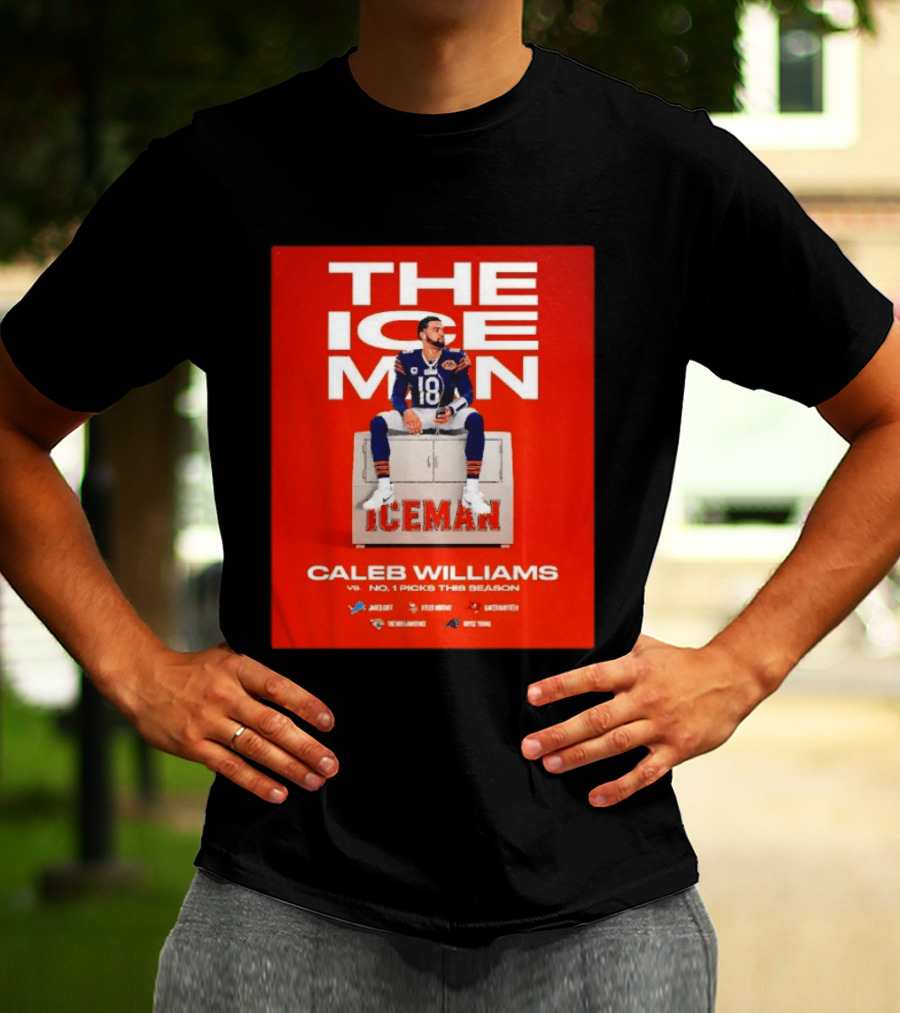 The Iceman Caleb Williams Chicago Bears Vs No 1 Picks This Season T-Shirt