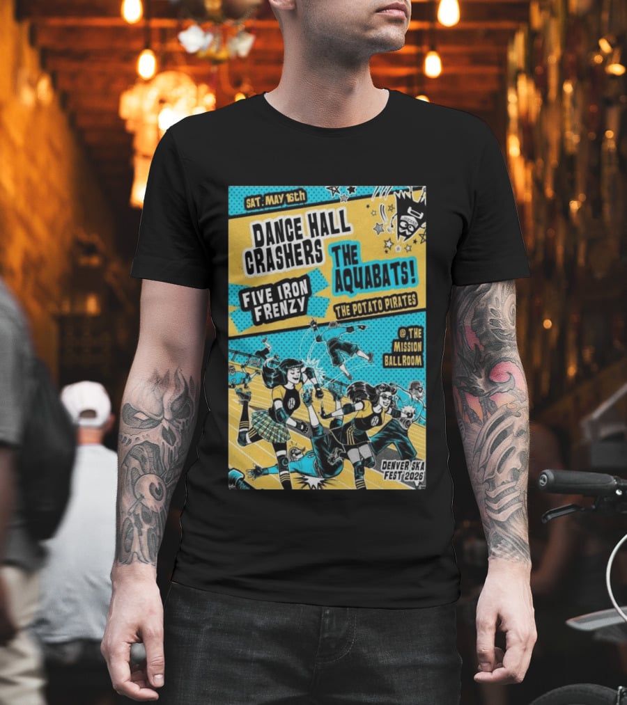 Dance Hall Crashers The Aquabats Five Iron Frenzy The Potato Pirates May 16 2026 Denver Mission Ballroom Denver Ska Fest T-Shirt