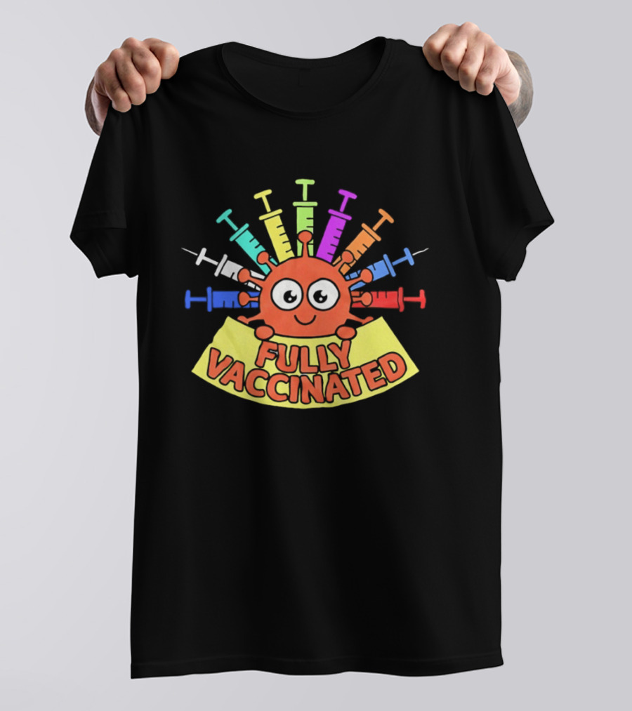 Fully Vaccinated Smiling Virus With Colorful Syringes T-Shirt