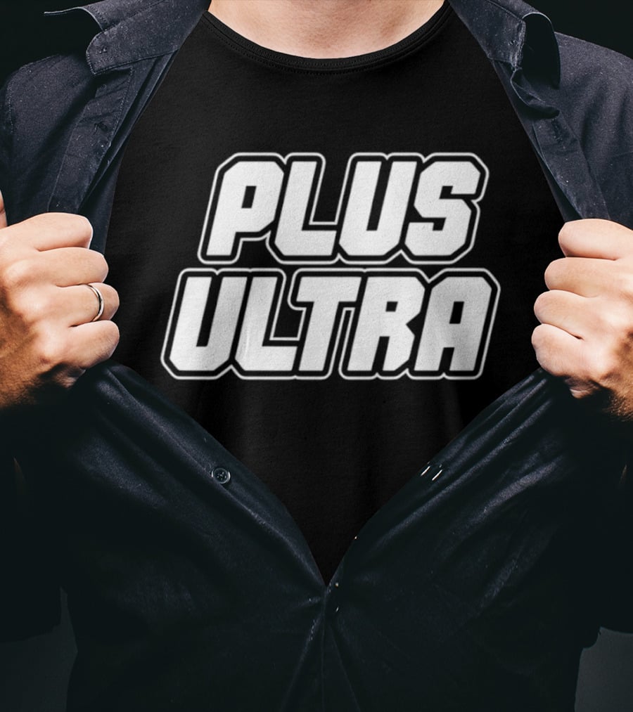Plus Ultra My Hero Academia Anime Fan Favorite Phrase T-Shirt