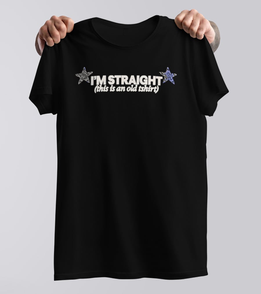 I'm Straight This Is An Old Star T-Shirt