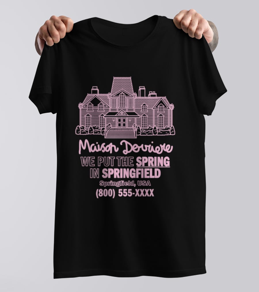 Maison Derriere We Put The Spring In Springfield USA Springfield USA 800 555 XXXX T-Shirt
