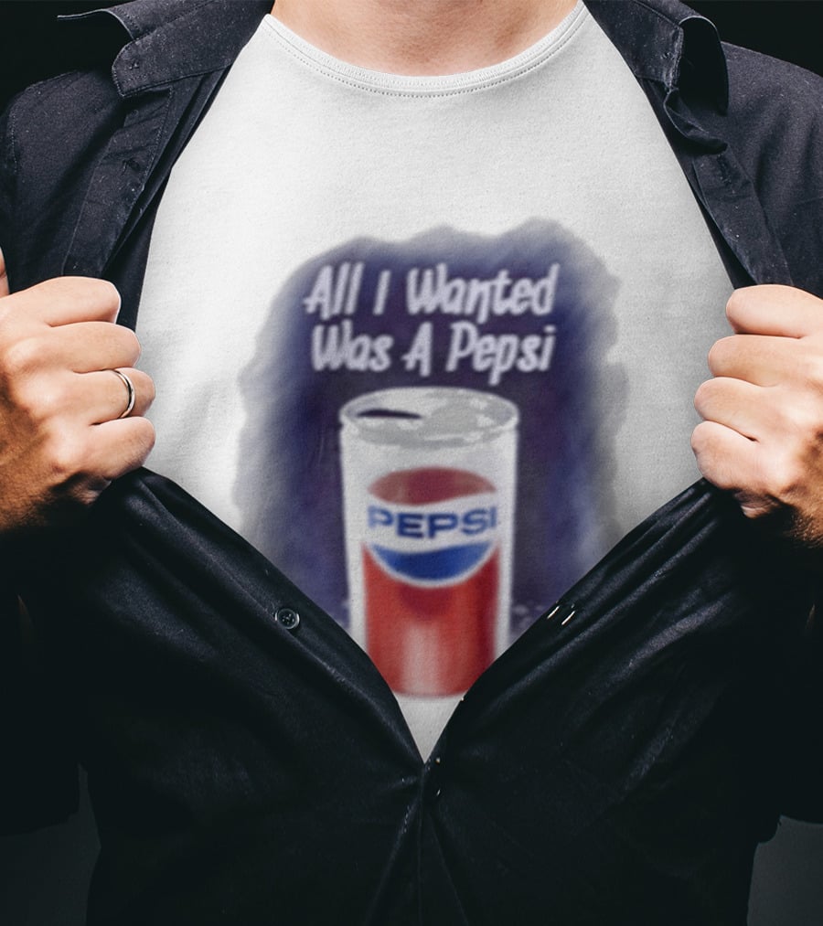 All I Wanted Was A Pepsi Drink Can T-Shirt