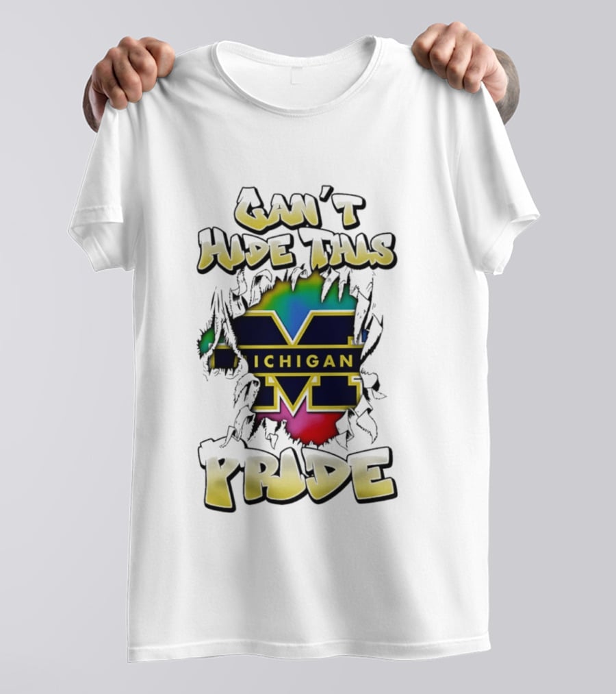 Michigan Wolverines Can't Hide This Pride Bold Lettering T-Shirt