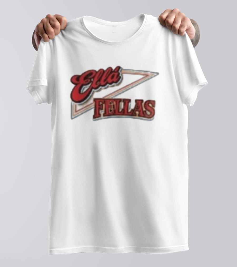 Ella Fellas Home Of The Ella Fella Club T-Shirt