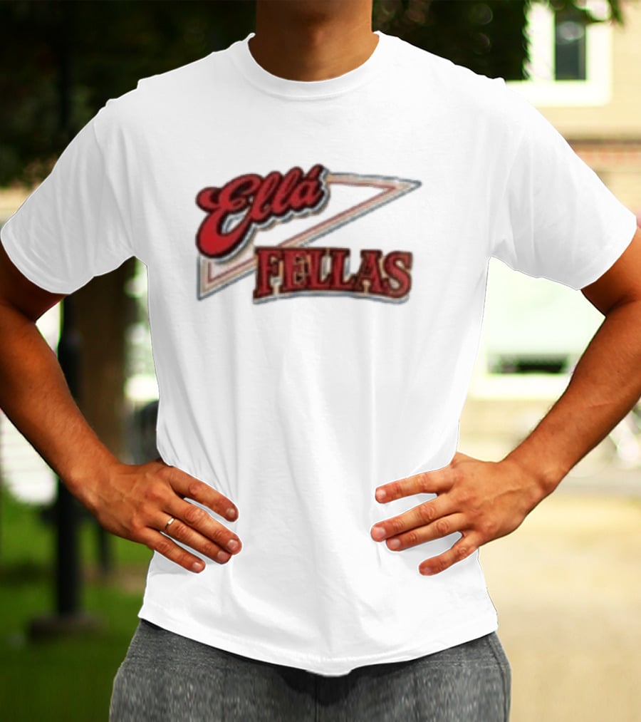 Ella Fellas Home Of The Ella Fella Club T-Shirt