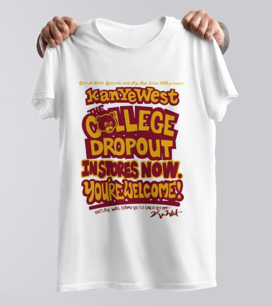 Kanye West College Dropout Bear In Stores Now You're Welcome T-Shirt