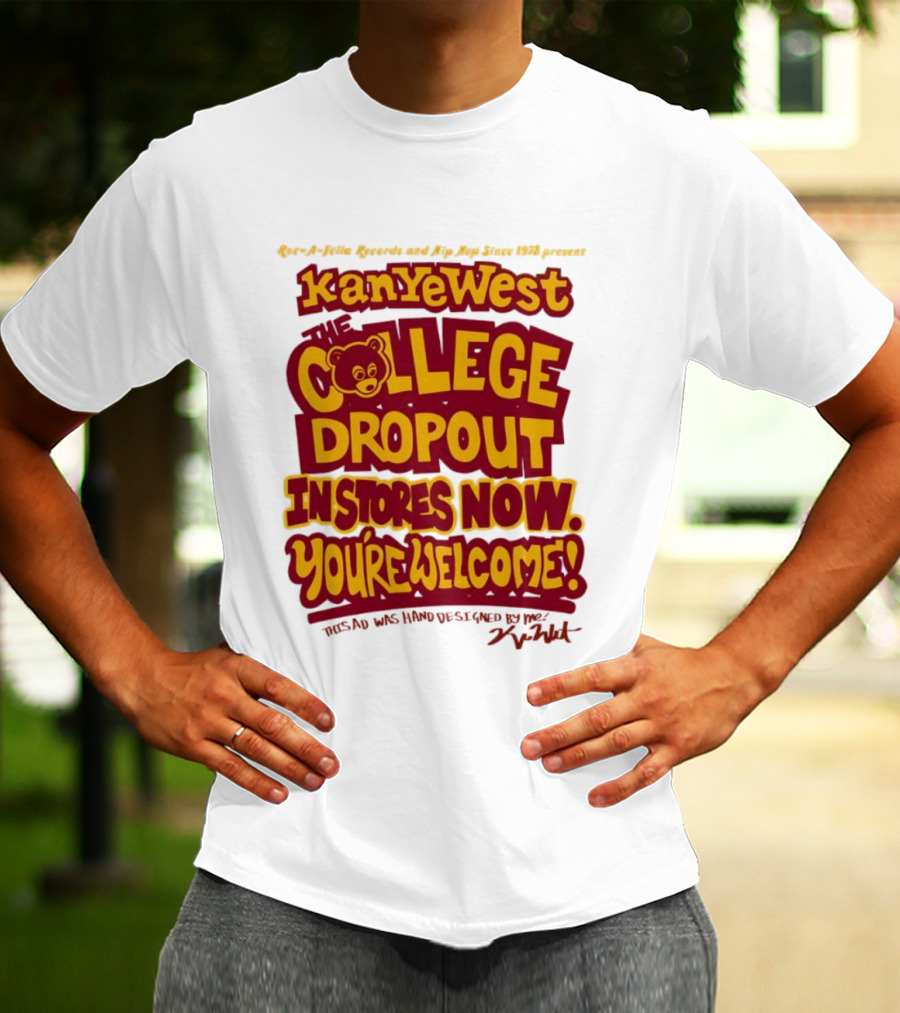 Kanye West College Dropout Bear In Stores Now You're Welcome T-Shirt