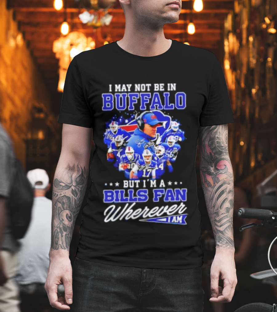 Buffalo Bills Fan Autographed Wherever I Am NFL T-Shirt