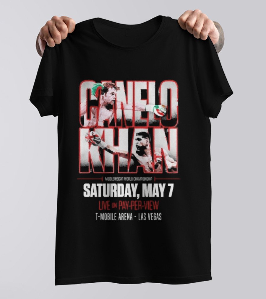 Canelo Khan Saturday May 7 Live On Pay Per View Mobile Arena Las Vegas Boxing Match T-Shirt