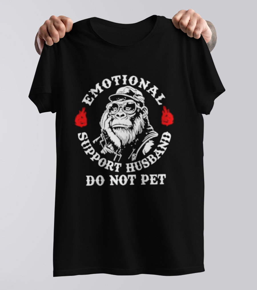 Emotional Support Husband Gorilla Do Not Pet T-Shirt