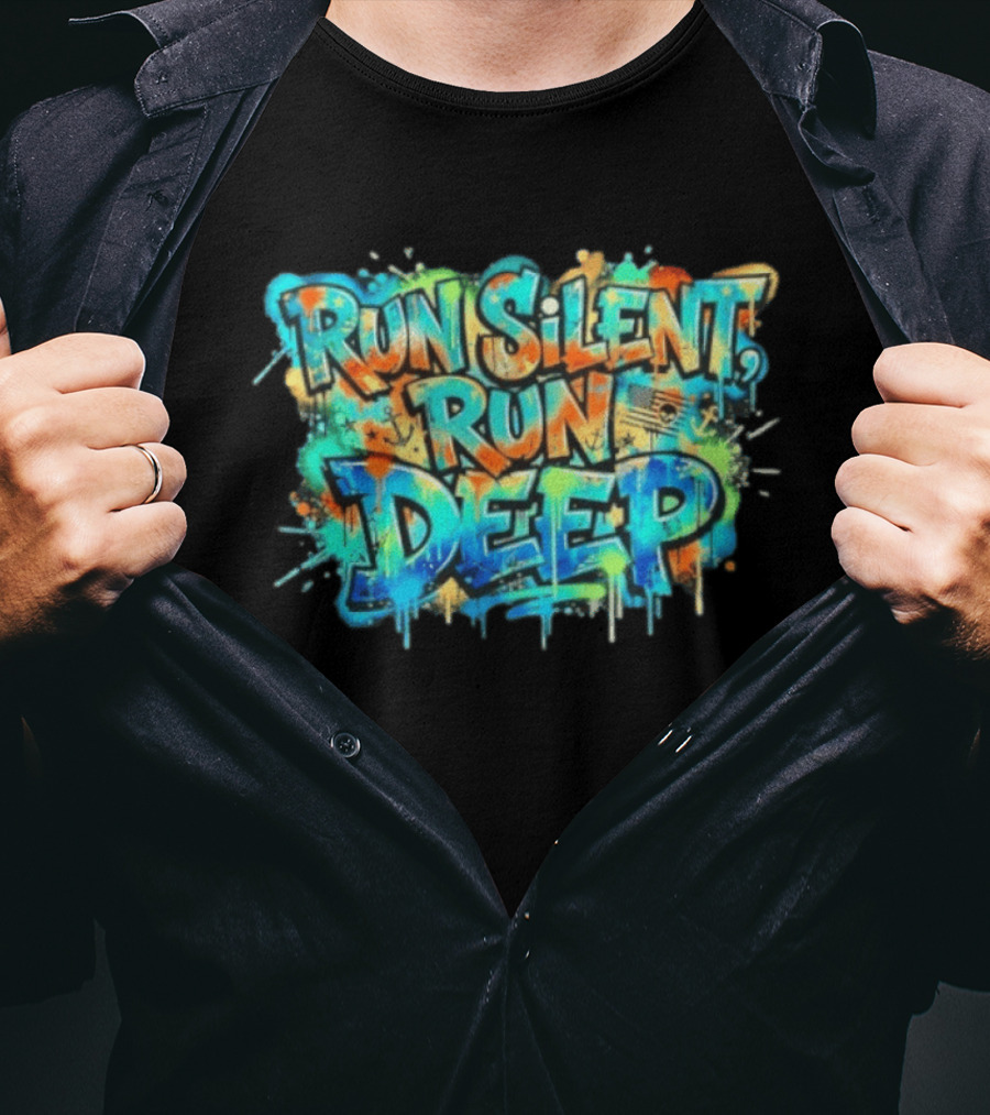 Run Silent Run Deep Vibrant Graffiti Street T-Shirt