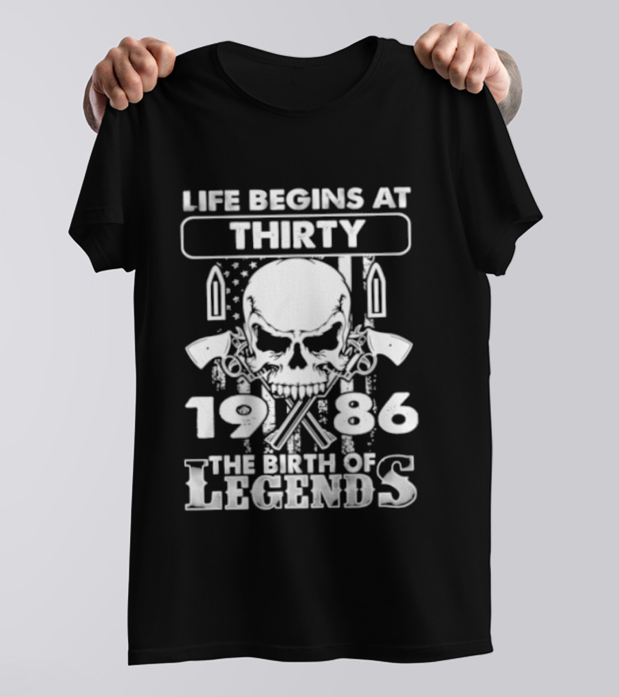 Life Begins At Thirty Skull 1986 The Birth Of Legends T-Shirt