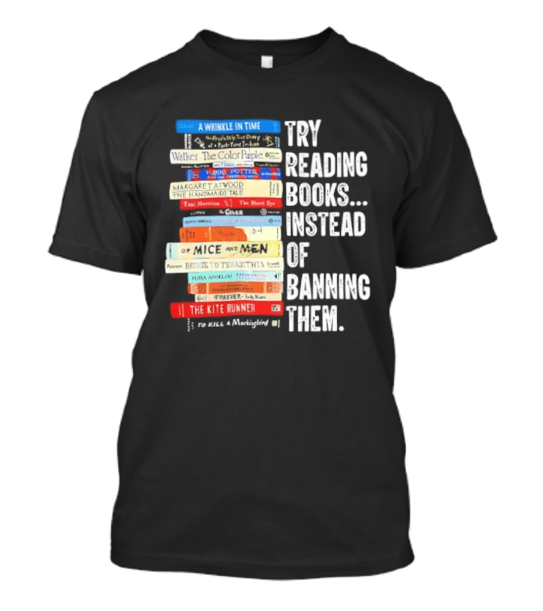 Try Reading Books Instead Of Banning Them Stacked Books A Wrinkle In Time Toni Morrison The Bluest Eye The Kite Runner T-Shirt