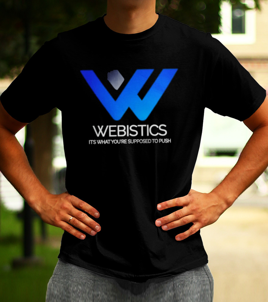 Webistics W It's What You're Supposed To Push T-Shirt