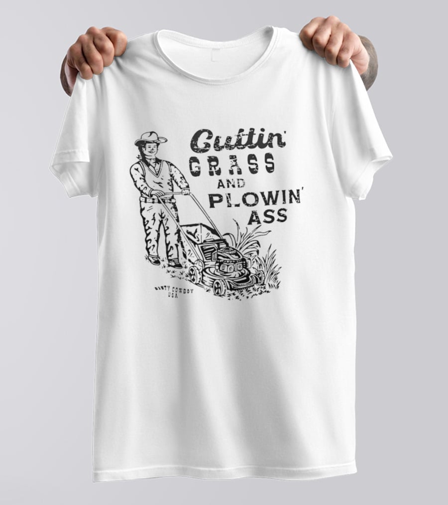 Cuttin Grass And Plowin Ass Vintage Farmer T-Shirt
