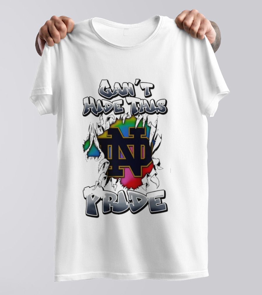 Notre Dame Fighting Irish Pride Can't Hide This T-Shirt