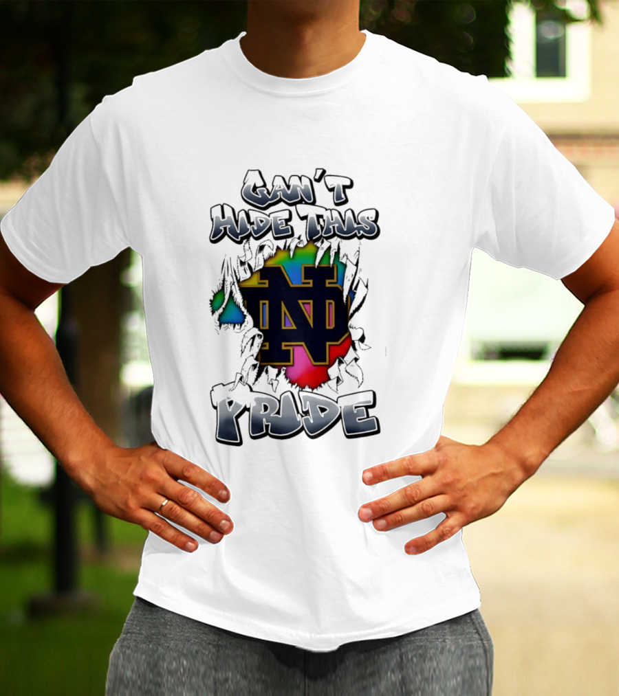 Notre Dame Fighting Irish Pride Can't Hide This T-Shirt